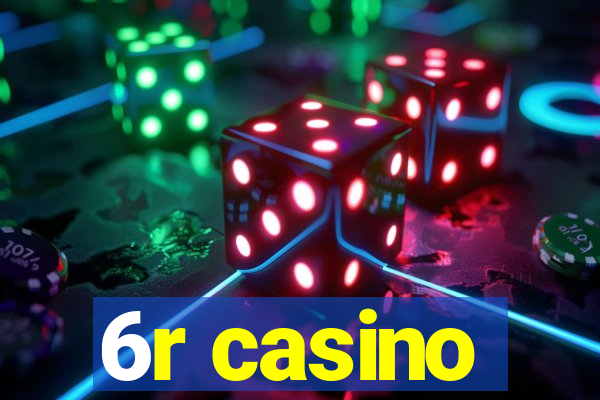 6r casino